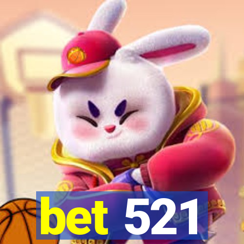 bet 521